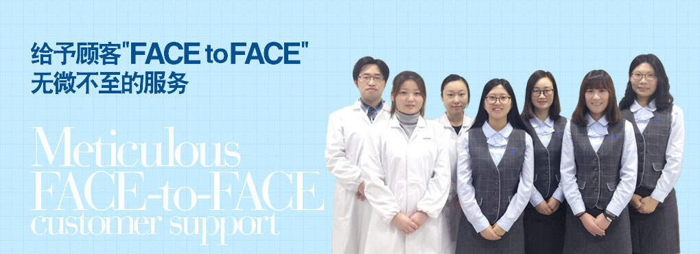 給予顧客"FACE to FACE" 無微不至的服務 Meticulous   FACE-to-FACE customer support